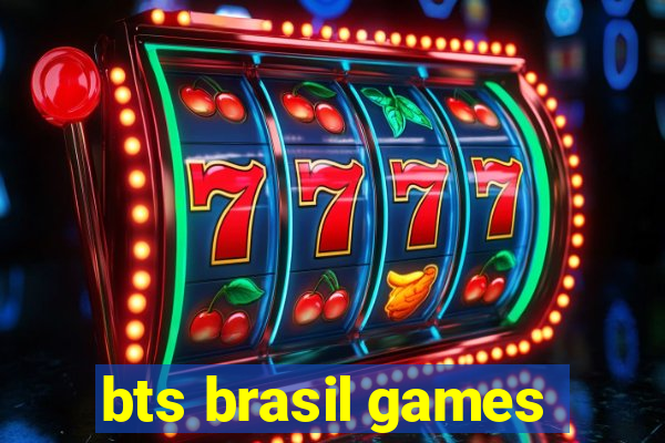 bts brasil games